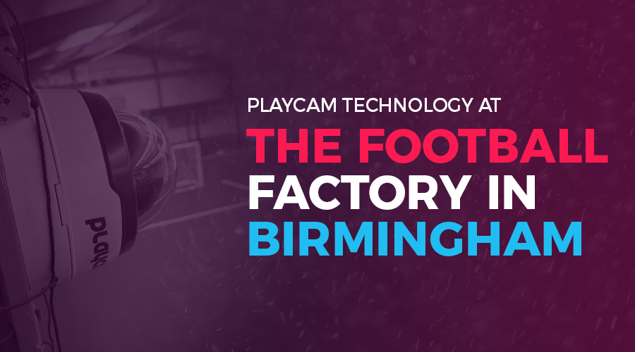 PlayCam - Football Factory - Birmingham